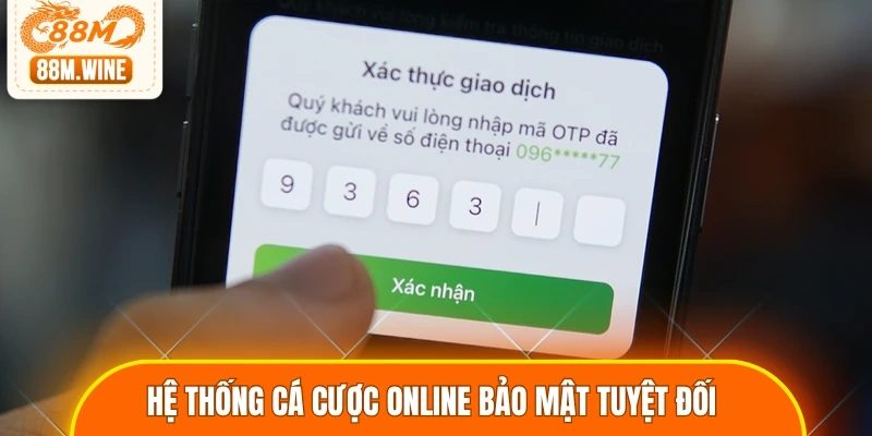 Hệ thống cá cược online bảo mật tuyệt đối