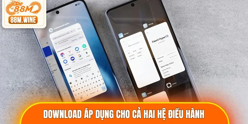 Download áp dụng cho cả hai hệ điều hành