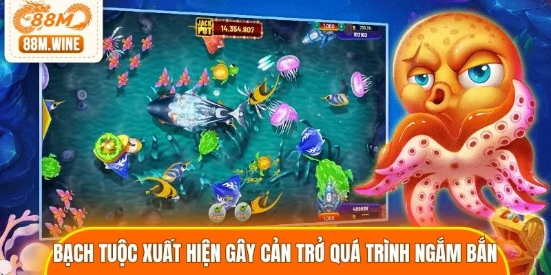 Bạch Tuộc xuất hiện gây cản trở quá trình ngắm bắn