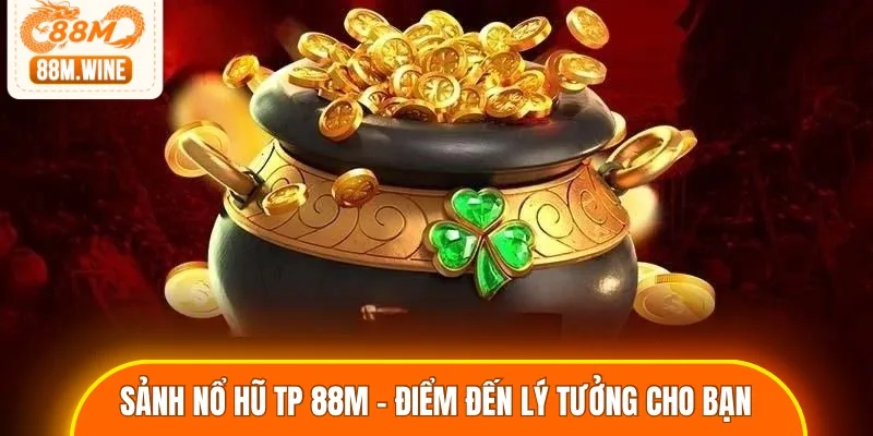 Sảnh nổ hũ TP